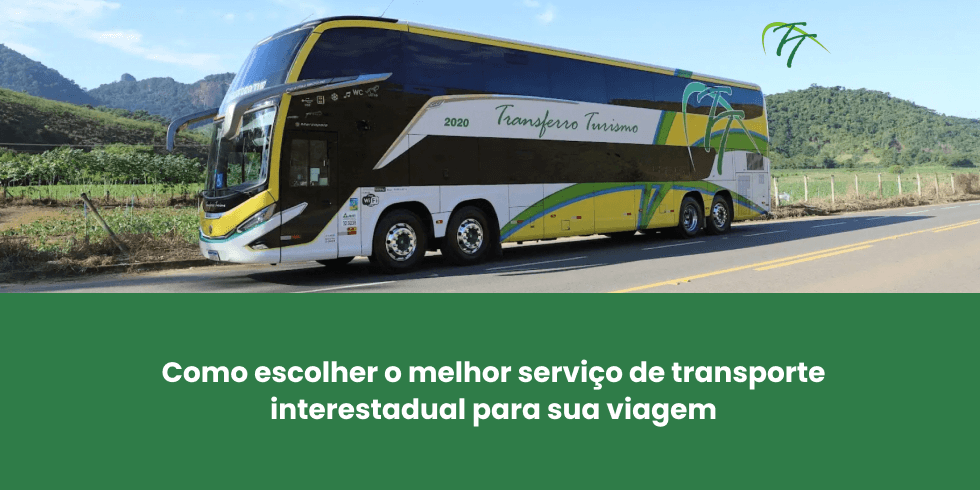 Como Escolher o Melhor Serviço de Transporte Interestadual para sua Viagem