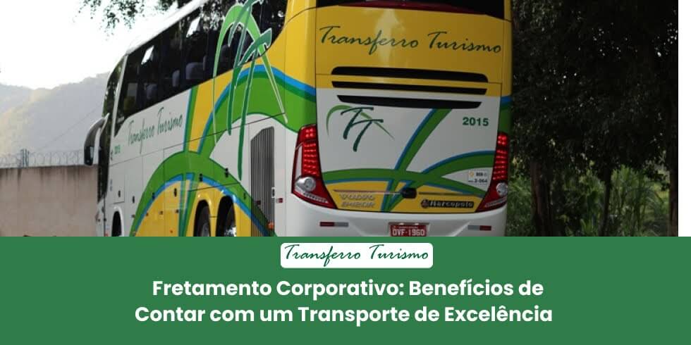 Fretamento Corporativo: Benefícios de Contar com um Transporte de Excelência